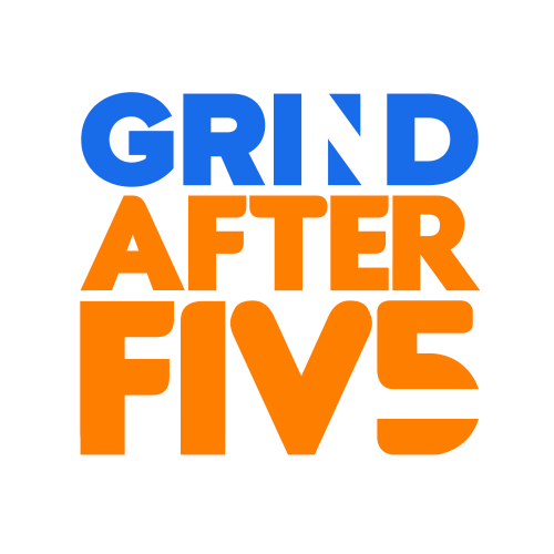 Grind After Five