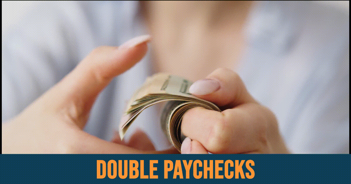 Double paychecks