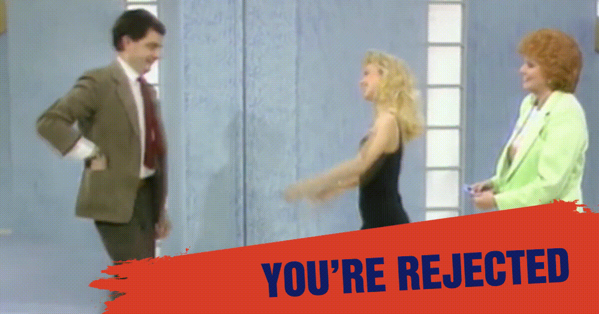 You’re rejected